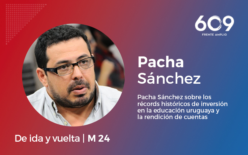 Pacha Sánchez sobre los récords históricos de inversión en la educación uruguaya y la rendición de cuentas